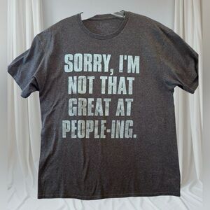 Sorry, I'm Not That Great At People-ing T-Shirt Sarcastic Antisocial Funny Sz. L